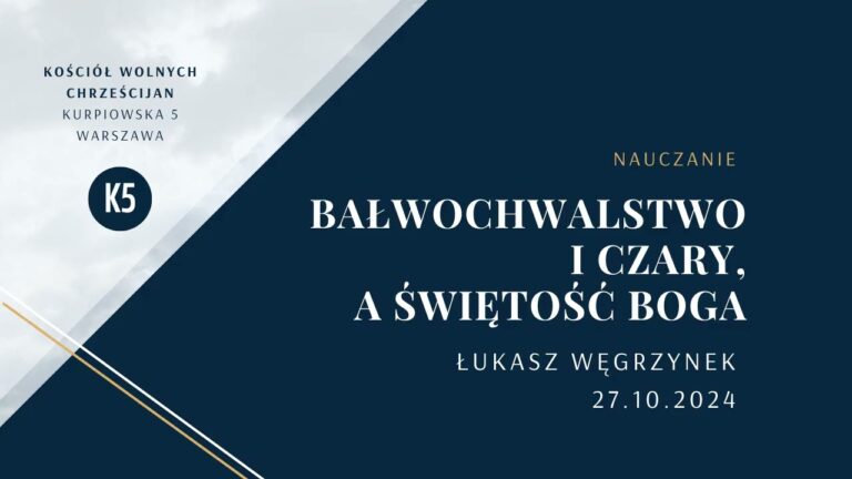 Łukasz Węgrzynek – Bałwochwalstwo i czary, a świętość Boga
